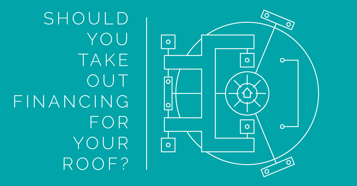 Should You Take Out Financing for Your Roof?