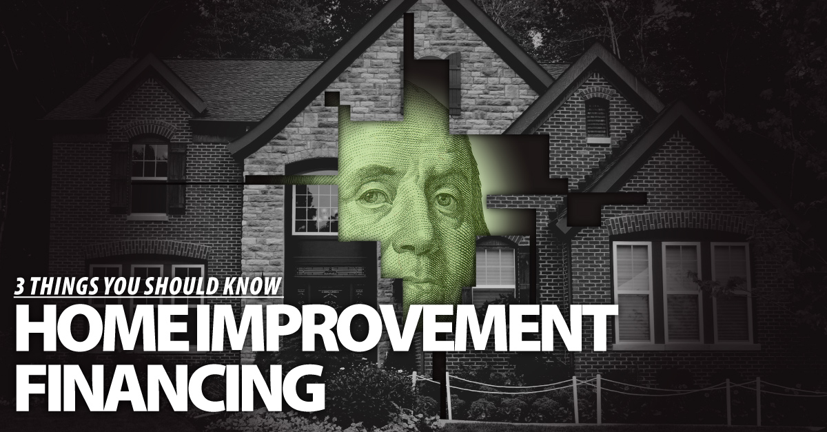 3 Things You Should Know About Home Improvement Financing