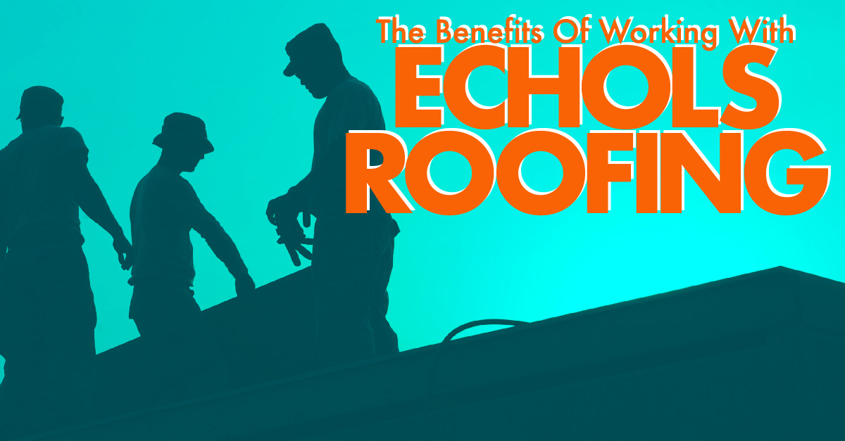 Blog Image of The Benefits Of Working With Echols Roofing