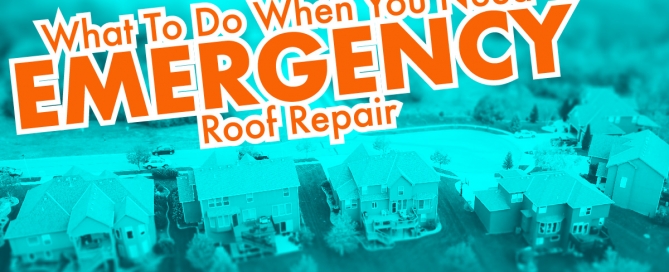 What To Do When You Need Emergency Roof Repair