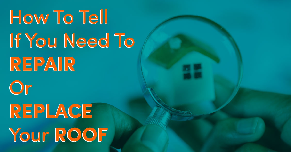 How To Tell If You Need To Repair Or Replace Your Roof
